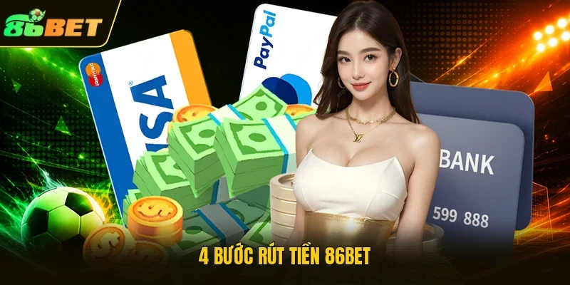 4 bước rút tiền 86BET