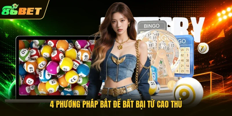 4 phương pháp bắt đề bất bại từ cao thủ