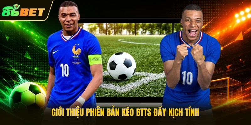 Giới thiệu phiên bản kèo BTTS đầy kịch tính