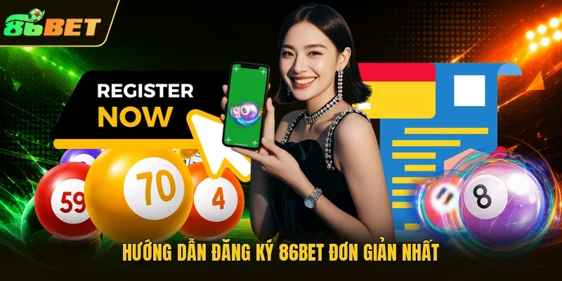 Hướng dẫn đăng ký 86BET đơn giản nhất
