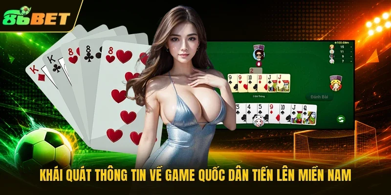 Khái quát thông tin về game quốc dân Tiến Lên Miền Nam