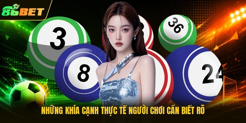 Những khía cạnh thực tế người chơi cần biết rõ