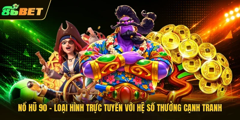 Nổ hũ 90