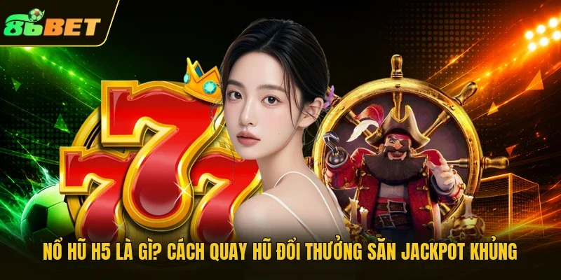 Nổ hũ H5