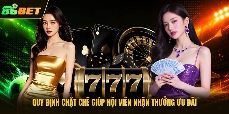Quy định chặt chẽ giúp hội viên nhận thưởng ưu đãi