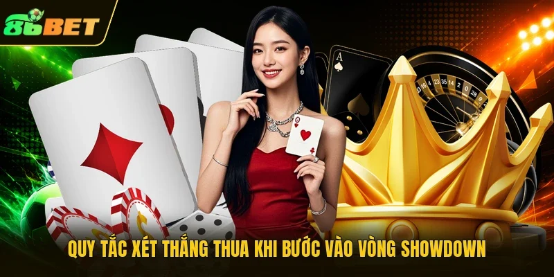 Quy tắc xét thắng thua khi bước vào vòng Showdown