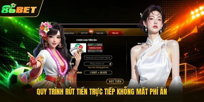 Quy trình rút tiền trực tiếp không mất phí ẩn